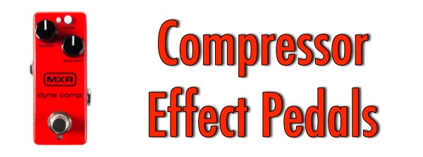 Compressor Effect Pedals — Engadine Music