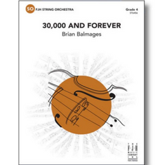 30,000 and Forever, Brian Balmages String Orchestra Grade 4-String Orchestra-FJH Music Company-Engadine Music