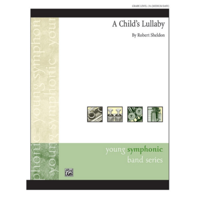 A Childs Lullaby, Robert Sheldon Concert Band Chart Grade 2.5-Concert Band chart-Alfred-Engadine Music