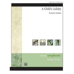 A Childs Lullaby, Robert Sheldon Concert Band Chart Grade 2.5-Concert Band chart-Alfred-Engadine Music
