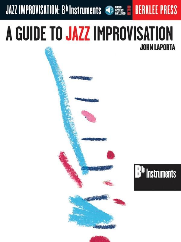 A Guide to Jazz Improvisation - B Flat Edition