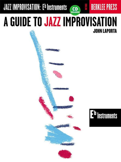 A Guide to Jazz Improvisation - E-Flat Edition