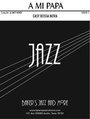 A Mi Papa, Matt Morey Stage Band Grade 2-Stage Band chart-Baker's Jazz And More-Engadine Music