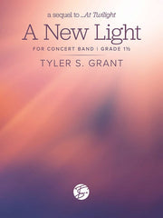A New Light, Tyler S. Grant, Concert Band Grade 1.5