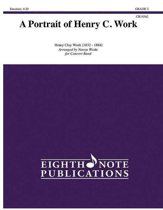 A Portrait of Henry C. Work Arr. Naoya Wada Concert Band Grade 2-Concert Band Chart-Eighth Note Publications-Engadine Music