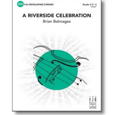 A Riverside Celebration, Brian Balmages String Orchestra Grade 2.5-3-String Orchestra-FJH Music Company-Engadine Music