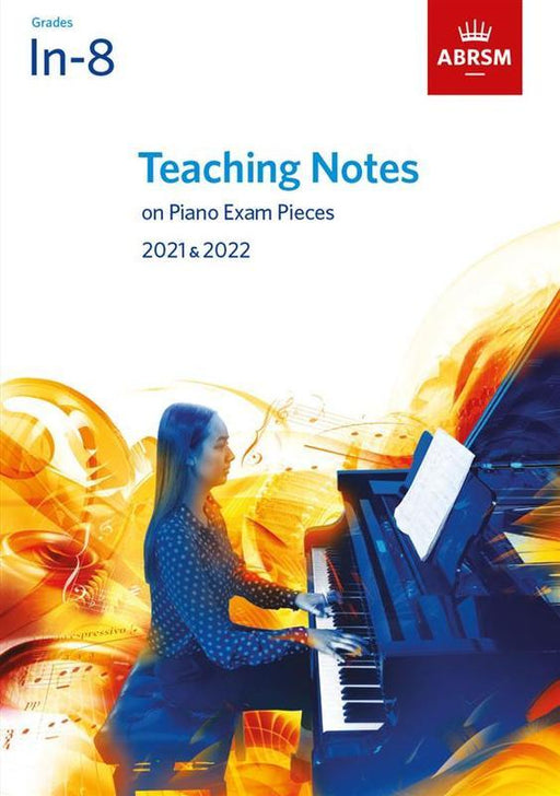 ABRSM Teaching Notes on Piano Exam Pieces 2021 & 2022