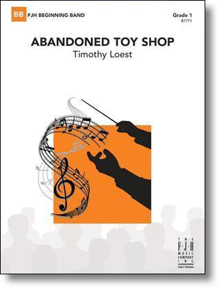 Abandoned Toy Shop, Timothy Loest Concert Band Grade 1-Concert Band-FJH Music Company-Engadine Music