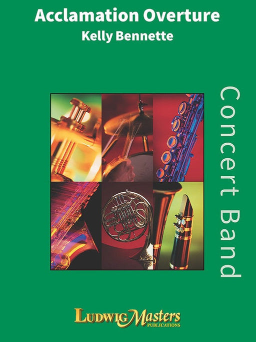 Acclamation Overture, Kelly Bennette, Concert Band Grade 3.5