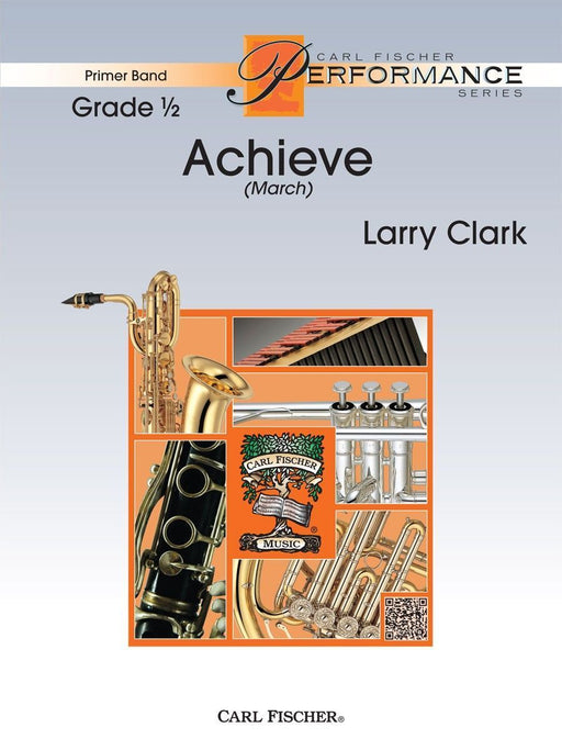 Achieve, Larry Clark Concert Band Grade 0.5-Concert Band Chart-Carl Fischer-Engadine Music