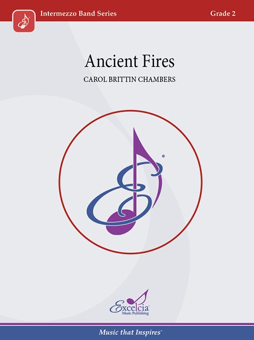 Ancient Fires, Carol Brittin Chambers Concert Band Grade 2
