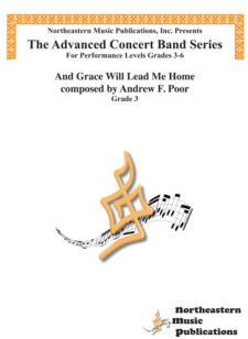 And Grace Will Lead Me Home, Andrew Poor Concert Band Grade 3-Concert Band Chart-Northeastern Music Publication-Engadine Music