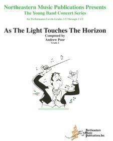 As The Light Touches The Horizon, Andrew Poor Concert Band Grade 2-Concert Band Chart-Northeastern Music Publication-Engadine Music