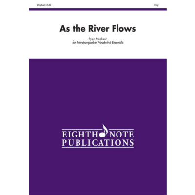 As the River Flows, Ryan Meeboer Flex Wind Ensemble-Flexible Wind Ensemble-Eighth Note Publications-Engadine Music