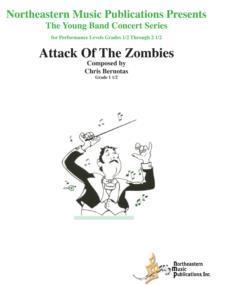 Attack Of The Zombies, Chris M. Bernotas Concert Band Grade 1-Concert Band Chart-Northeastern Music Publication-Engadine Music