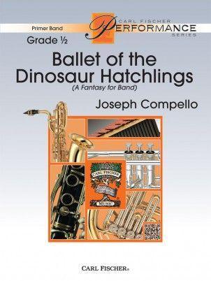 Ballet of the Dinosaur Hatchlings, Joseph Compello Concert Band Grade 0.5-Concert Band Chart-Carl Fischer-Engadine Music