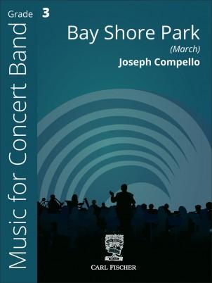 Bay Shore Park, Joseph Compello Concert Band Grade 3-Concert Band Chart-Carl Fischer-Engadine Music
