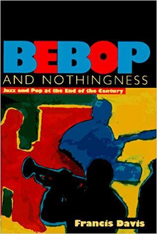 Bebop and Nothingness : Jazz and Pop at the End of the Century-Text-Schirmer-Engadine Music