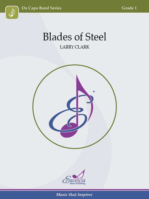 Blades of Steel, Larry Clark Concert Band Grade 1-Concert Band-Excelcia Music-Engadine Music