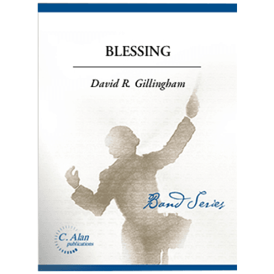 Blessing, David R. Gillingham Concert Band Chart Grade 4-Concert Band Chart-C. Alan Publications-Engadine Music