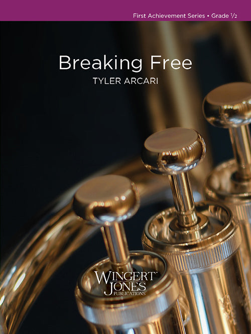 Breaking Free, Tyler Arcari, Concert Band Grade 0.5