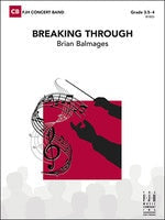 Breaking Through, Brian Balmages, Concert Band Grade 3.5-4