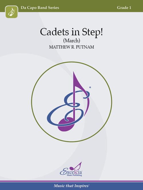 Cadets in Step! Matthew R. Putnam Concert Band Grade 1-Concert Band-Excelcia Music-Engadine Music