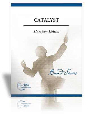 Catalyst, Harrison Collins, Concert Band Grade 3-Concert Band Chart-C. Alan Publications-Engadine Music
