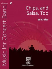 Chips, and Salsa Too, Ed Kiefer Concert Band Grade 2-Concert Band Chart-Carl Fischer-Engadine Music