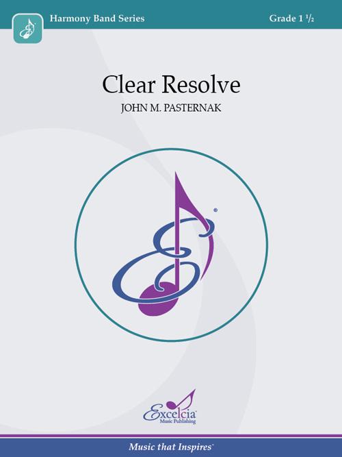 Clear Resolve, John M. Pasternak Concert Band Grade 1.5-Concert Band-Excelcia Music-Engadine Music