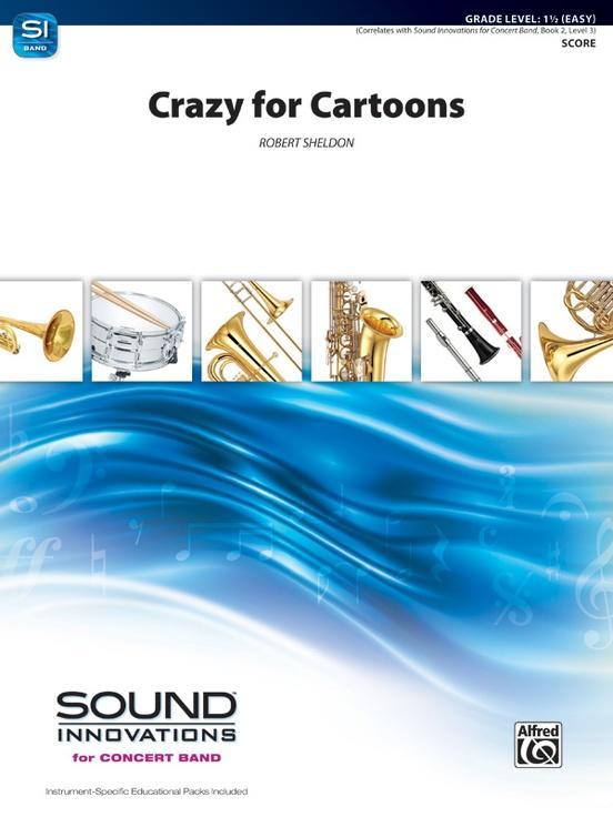 Crazy for Cartoons, Robert Sheldon Concert Band Grade 1.5