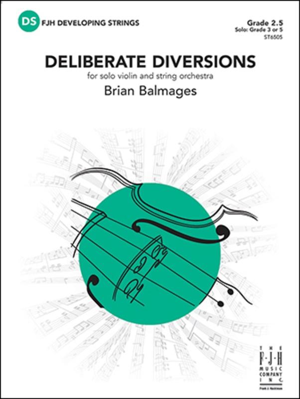 Deliberate Diversions, Brian Balmages Solo Violin & String Orchestra Grade 2.5