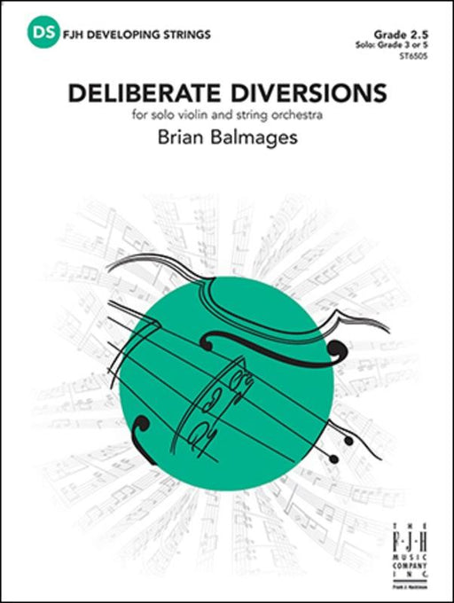 Deliberate Diversions, Brian Balmages Solo Violin & String Orchestra Grade 2.5