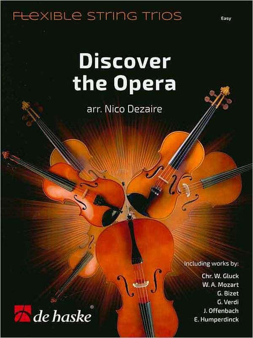 Discover the Opera Arr. Nico Dezaire Flexible String Trio-Strings-De Haske Publications-Engadine Music
