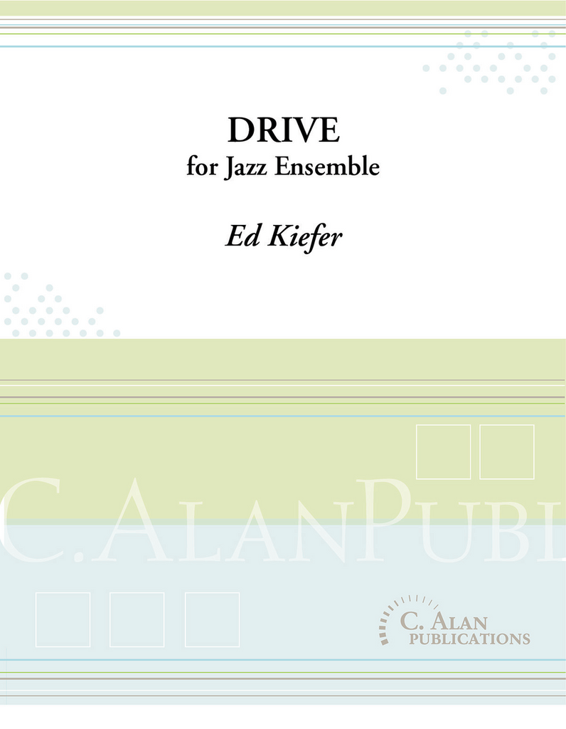 Drive! Ed Kiefer Stage Band Grade 2-Stage Band-C. Alan Publications-Engadine Music
