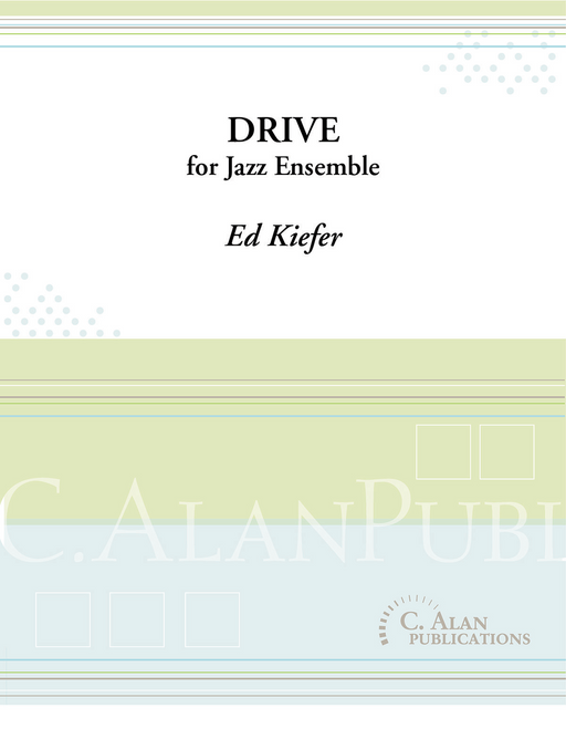 Drive! Ed Kiefer Stage Band Grade 2-Stage Band-C. Alan Publications-Engadine Music