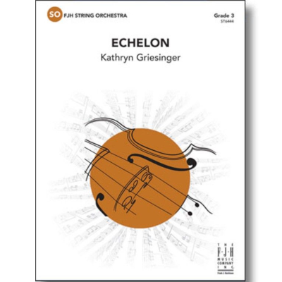Echelon, Kathryn Griesinger String Orchestra Grade 3-String Orchestra-FJH Music Company-Engadine Music