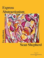 Express Abstractionism for Orchestra, Sean Shepherd Full Orchestra-Full Orchestra-Boosey & Hawkes-Engadine Music