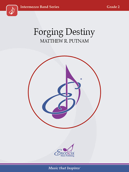 Forging Destiny, Matthew R. Putnam, Concert Band Grade 2