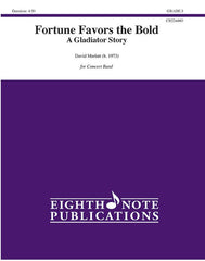 Fortune Favors the Bold - A Gladiator Story, Concert Band, Grade 3