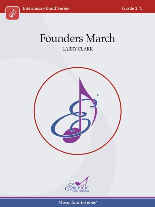 Founders March, Larry Clark Concert Band Grade 2.5-Concert Band-Excelcia Music-Engadine Music