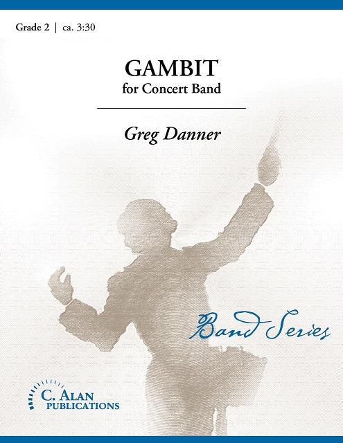 Gambit, Greg Danner Concert Band Grade 2-Concert Band-C. Alan Publications-Engadine Music