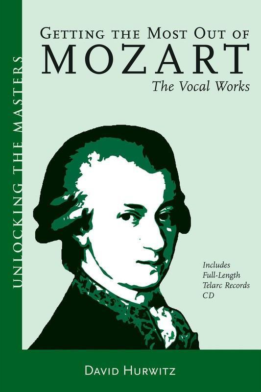 Getting the Most Out of Mozart - The Vocal Works-Reference-Amadeus Press-Engadine Music