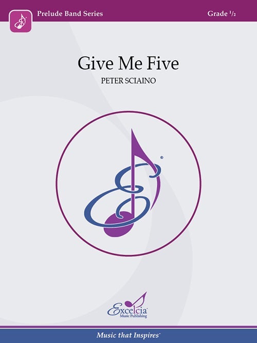 Give Me Five, Peter Sciaino, Concert Band Grade 0.5