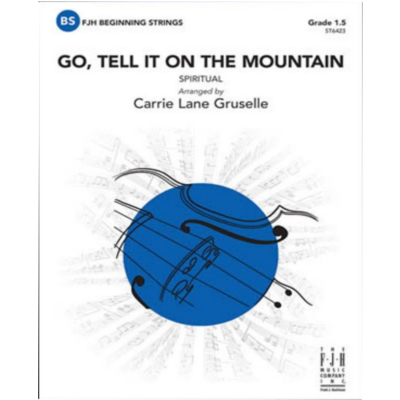 Go, Tell It On the Mountain Arr. Carrie Lane Gruselle String Orchestra Grade 1.5-String Orchestra-FJH Music Company-Engadine Music