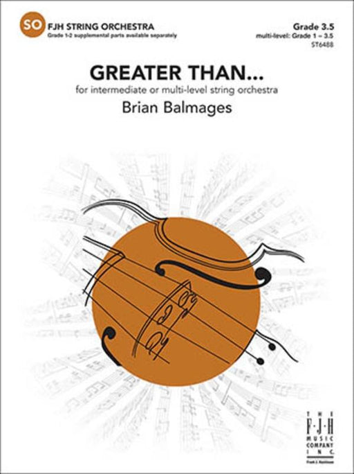 Greater Than, Brian Balmages String Orchestra Grade 3.5