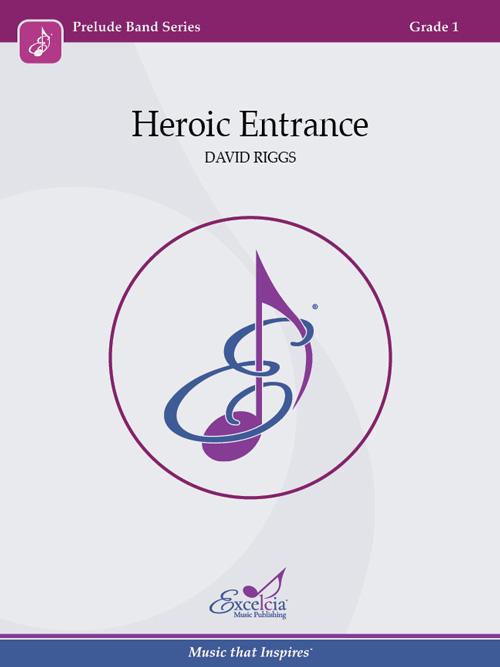 Heroic Entrance, David Riggs Concert Band Grade 0.5-Concert Band-Excelcia Music-Engadine Music
