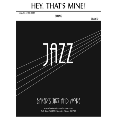 Hey, That's Mine! Paul Baker Stage Band Chart Grade 2-Stage Band chart-Baker's Jazz And More-Engadine Music