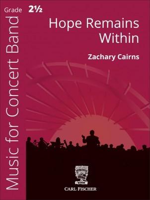 Hope Remains Within, Zachary Cairns Concert Band Grade 2.5-Concert Band Chart-Carl Fischer-Engadine Music