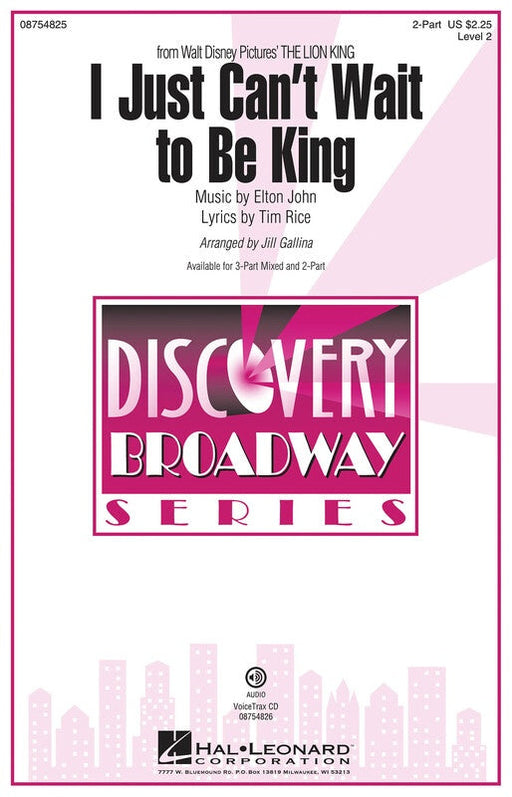 I Just Can't Wait to Be King, Elton John Arr. Jill Gallina Choral